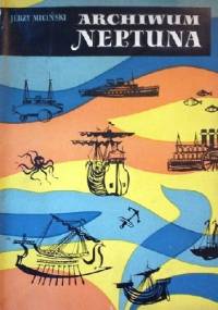 Archiwum Neptuna - Jerzy Miciński