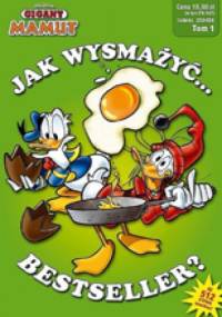 Gigant Mamut 01/2009: Jak wysmażyć... bestseller? - Walt Disney, Redakcja magazynu Kaczor Donald