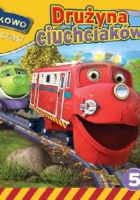 Stacyjkowo. Ruszać czas! Drużyna ciuchciaków - praca zbiorowa