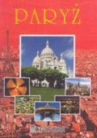 Najpiękniejsze miasta. Paryż - Jolanta Bąk