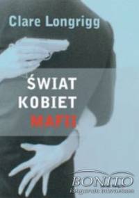 Świat kobiet mafii - Clare Longrigg