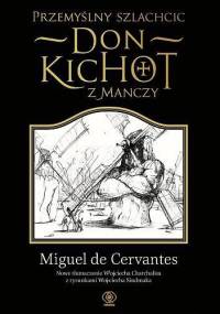 Przemyślny szlachcic don Kichot z Manczy - Miguel de Cervantes y Saavedra