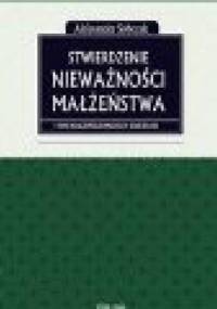 Stwierdzenie nieważności małżeństwa i inne małżeńskie procesy kościelne - Aleksander Sobczak