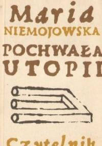Pochwała utopii - Maria Niemojowska