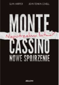 Monte Cassino-nowe spojrzenie. Niepotrzebna bitwa? - Harper Glyn, John Tonkin-Covell