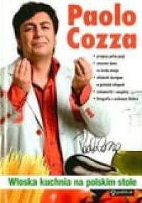 Włoska kuchnia na polskim stole - Paolo Cozza