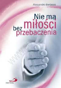 Nie ma miłości bez przebaczenia - Alessandro Bertacco