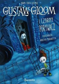 Gustaw Gloom i Czarny Porywacz - Adam-Troy Castro