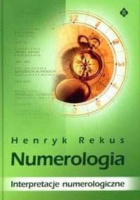 Numerologia interpretacje numerologiczne - Henryk Rekus