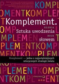 Komplement. Sztuka uwodzenia słowem - Gloria Beck