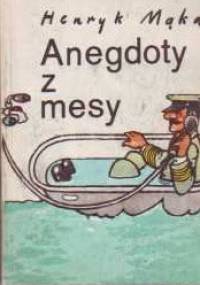Anedgoty z mesy - Henryk Mąka