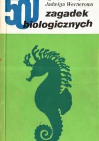500 zagadek biologicznych - Jadwiga Wernerowa, Sylwester Frejlak