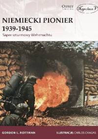 Niemiecki Pionier 1939-1945. Saper szturmowy Wehrmachtu - Gordon L. Rottman