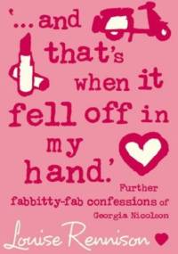 ...And That's When It Fell Off In My Hand - Louise Rennison