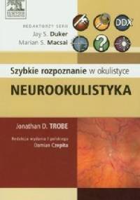 Neurookulistyka. Szybkie rozpoznanie w okulistyce - Jonathan D. Trobe