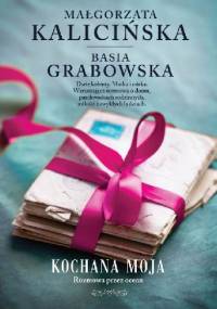 Kochana moja: Rozmowa przez ocean - Małgorzata Kalicińska, Basia Grabowska