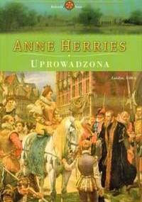 Uprowadzona - Anne Herries