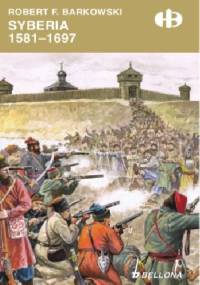 Syberia 1581-1697 - Robert F. Barkowski
