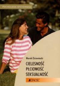 Cielesność, płciowość, seksualność - Marek Dziewiecki