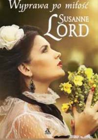Wyprawa po miłość - Susanne Lord