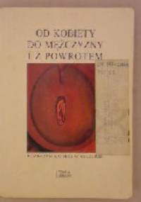 Od kobiety do mężczyzny i z powrotem: rozważania o płci w kulturze - Jolanta Brach-Czaina