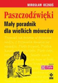 Paszczodźwięki. Mały poradnik dla wielkich mówców - Mirosław Oczkoś