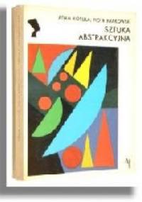 Sztuka abstrakcyjna - Piotr Krakowski, Adam Kotula