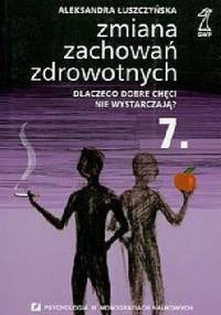 Zmiana zachowań zdrowotnych. Dlaczego dobre chęci nie wystarczają? - Aleksandra Łuszczyńska