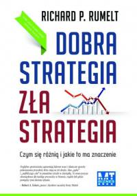 Dobra strategia, zła strategia - Richard P. Rumelt