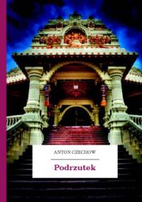 Podrzutek - Antoni Czechow