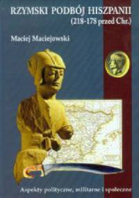 Rzymski podbój Hiszpanii - Maciej Maciejowski