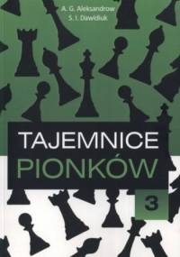 Tajemnice pionków 3 - A.G. Aleksandrow, S.I. Dawidiuk