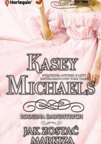 Jak zostać markizą - Kasey Michaels