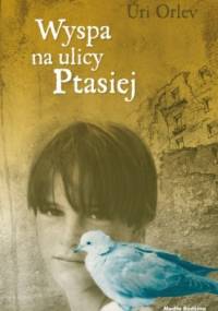 Wyspa na ulicy Ptasiej - Uri Orlev