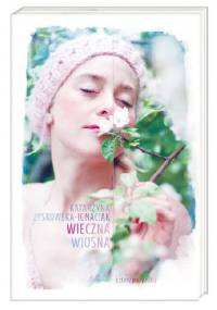 Wieczna wiosna - Katarzyna Zyskowska