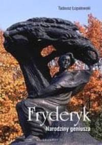 Fryderyk. Narodziny Geniusza - Tadeusz Łopalewski