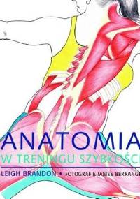 Anatomia w treningu szybkości - Leigh Brandon