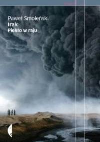Irak. Piekło w raju - Paweł Smoleński