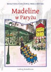 Madeline w Paryżu - Ludwig Bemelmans
