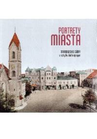 Portrety miasta. Tarnowskie Góry u schyłku belle époque - Sebastian Rosenbaum, Monika Rosenbaum