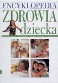Encyklopedia zdrowia dziecka - Sue Hubberstey