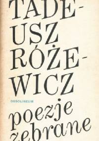 Poezje zebrane - Tadeusz Różewicz