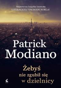Żebyś nie zgubił się w dzielnicy - Patrick Modiano