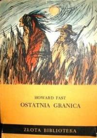 Ostatnia granica - Howard Fast