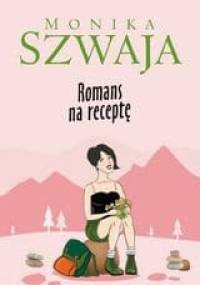 Romans na receptę - Monika Szwaja