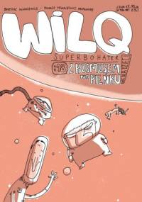 Wilq Superbohater: Z kosmosem na pieńku - Tomasz Minkiewicz, Bartosz Minkiewicz