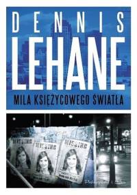 Mila księżycowego światła - Dennis Lehane