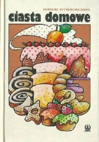 Ciasta domowe - Barbara Bytnerowiczowa