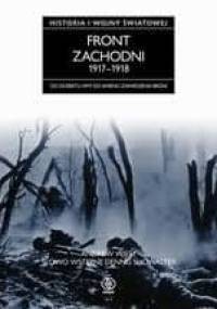 Historia I wojny światowej 3. Front zachodni 1917-1918 - Andrew Wiest
