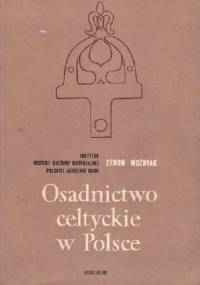 Osadnictwo celtyckie w Polsce - Zenon Woźniak